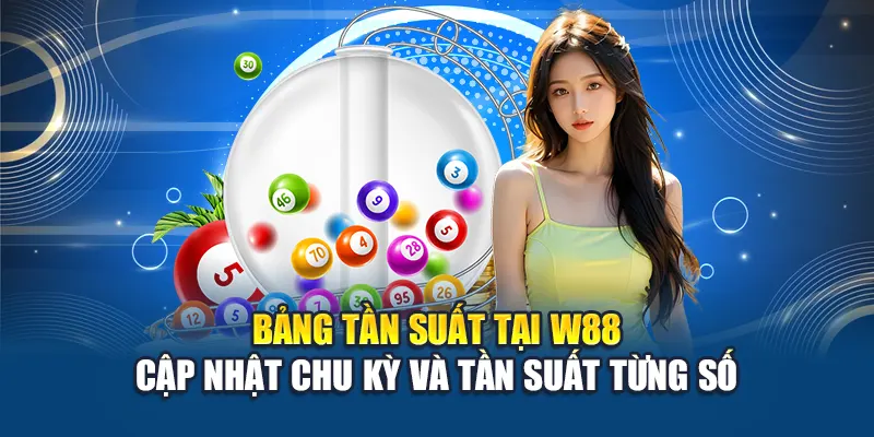 Phương Pháp Soi Cầu Lô 3 Số Chính Xác Và Dễ Áp Dụng Tại W88 2 Bảng tần suất tại W88 cập nhật chu kỳ và tần suất từng số