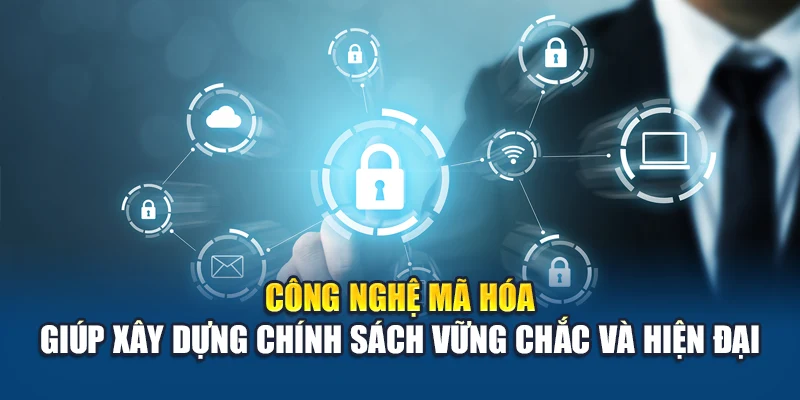 Chính Sách Bảo Mật W88 Đảm Bảo An Toàn Tuyệt Đối Cho Dữ Liệu 2 Công nghệ mã hóa giúp xây dựng chính sách vững chắc và hiện đại