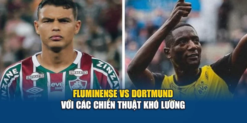 Soi Kèo Bóng Đá Fluminense Vs Dortmund Từ germanium.us.com 2 Fluminense vs Dortmund với các chiến thuật khó lường