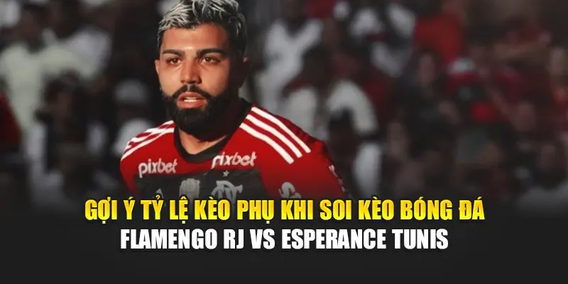 Soi Kèo Bóng Đá Flamengo RJ Vs Esperance Tunis Từ germanium.us.com 3 Gợi ý tỷ lệ kèo phụ khi soi kèo bóng đá Flamengo RJ vs Esperance Tunis