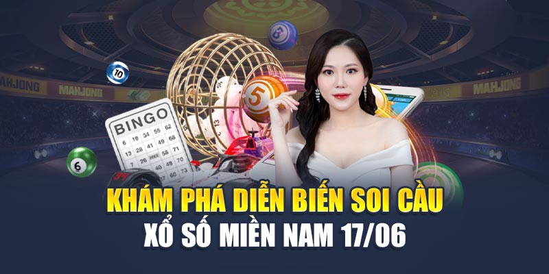 Soi Cầu Xổ Số Miền Nam 17/06 - Bám Sát Nhịp Cầu Chuẩn 1 Khám phá diễn biến soi cầu xổ số miền Nam 17/06