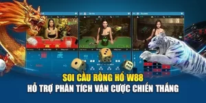 Soi Cầu Rồng Hổ W88 Hỗ Trợ Phân Tích Ván Cược Chiến Thắng