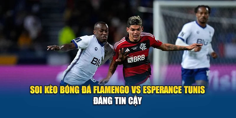 Soi Kèo Bóng Đá Flamengo Vs Esperance Tunis Từ germanium.us.com 3 Soi kèo bóng đá Flamengo vs Esperance Tunis đáng tin cậy